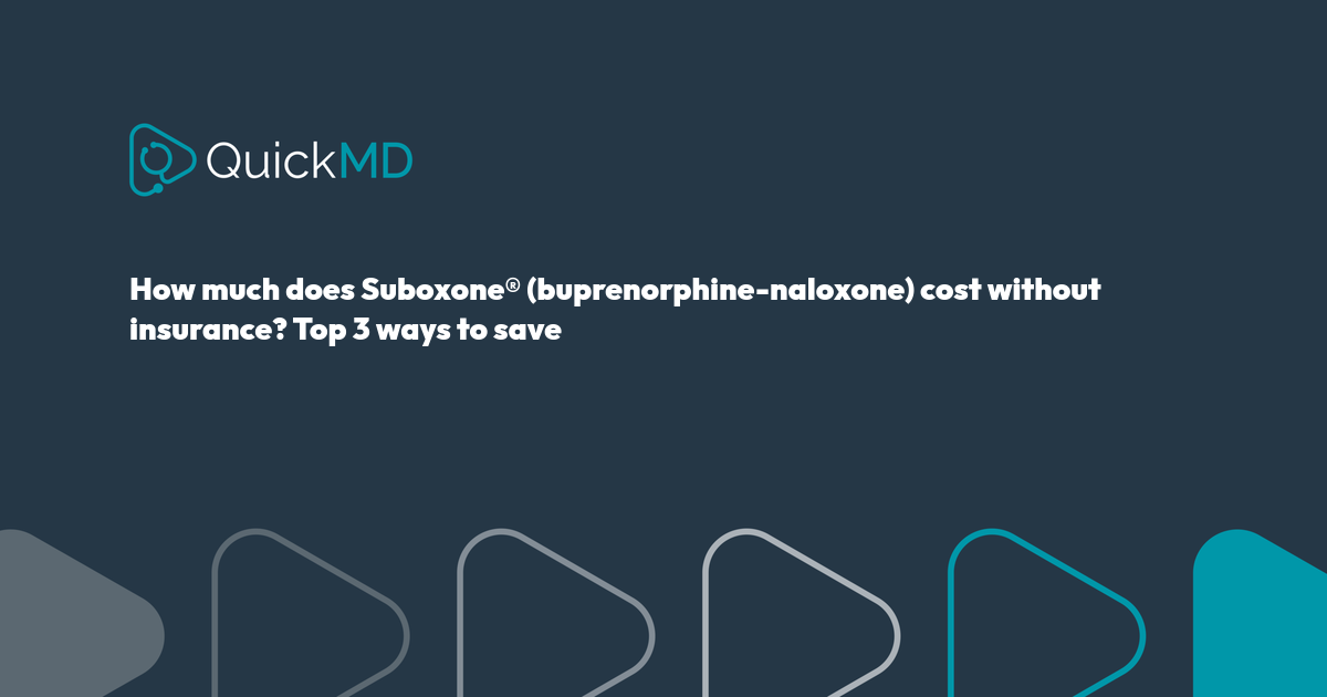 Suboxone (Buprenorphine) Cost Without Insurance | QuickMD