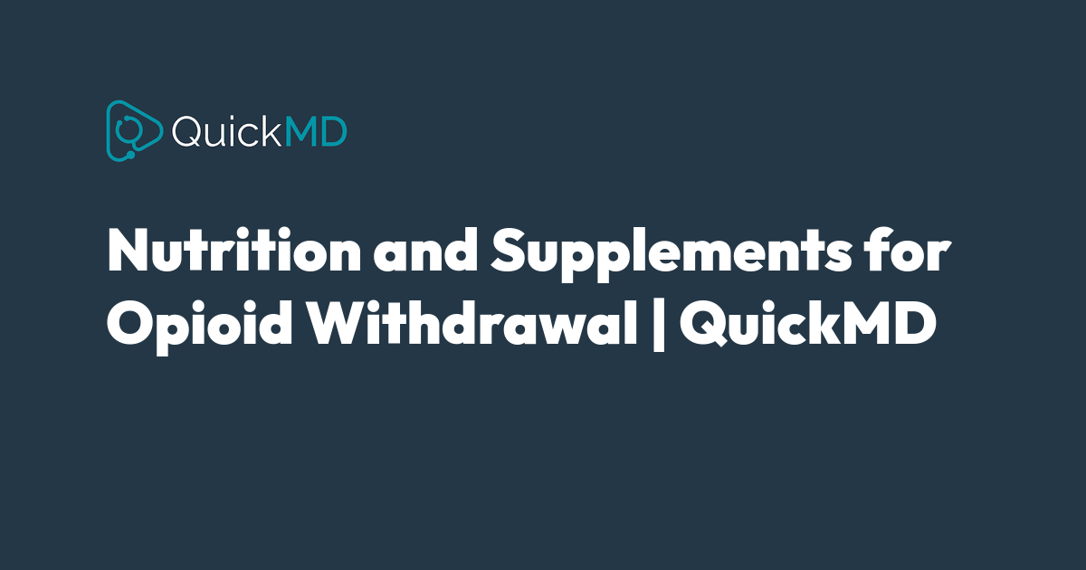Nutrition and Supplements for Opioid Withdrawal